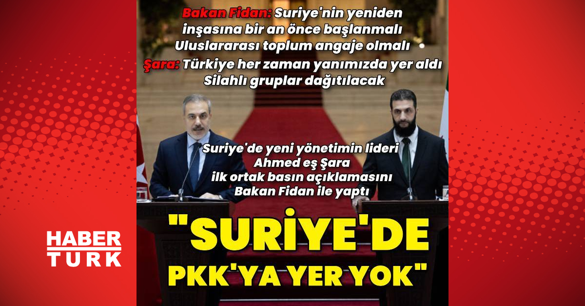 Dışişleri Bakanı Fidan Şam’da konuştu: “Suriye’de PKK’ya yer yok”